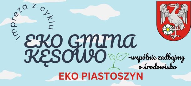 Eko Gmina Kęsowo w Piastoszynie